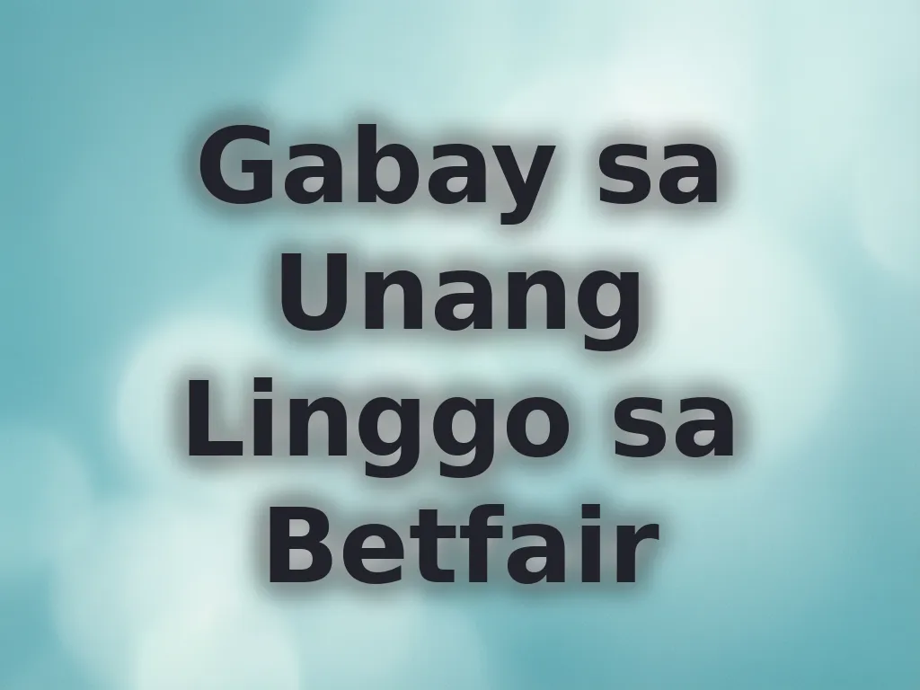 Gabay sa Unang Linggo sa Betfair